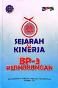 25 tahun sejarah & kinerja BP-3 Perhubungan