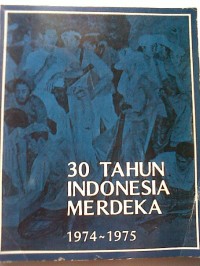 30 tahun Indonesia merdeka