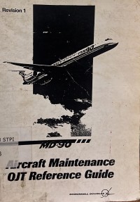 Aircraft maintenance OJT reference guide Revision 1, MD-90