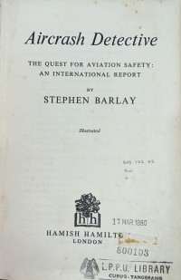Aircrash detective; the quest for air safety