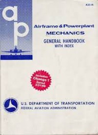 Airframe and powerplant mechanics general handbook