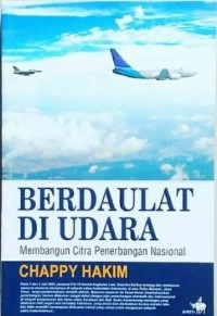 Berdaulat di udara : membangun citra penerbangan nasional