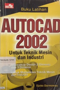 Image of Buku latihan autocad 2002 untuk teknik mesin dan industri