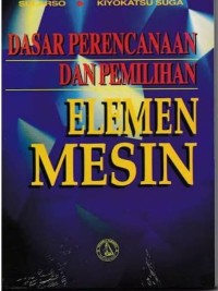 Image of Dasar perencanaan dan pemilihan elemen mesin