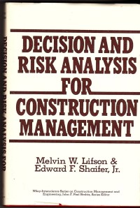 Decision and risk analysis for construction management
