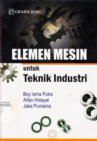 Image of Elemen mesin untuk teknik industri