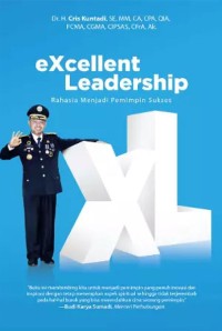 Excellent leadership: rahasia menjadi pemimpin sukses