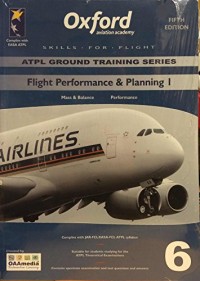 Flight performance & planning I : mass & balance, performance