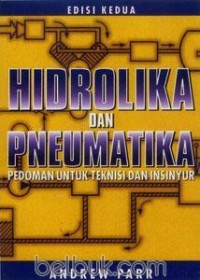 Hidrolika dan pneumatika : pedoman untuk teknisi dan insinyur