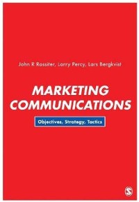 Marketing communications : objectives, strategy, tactics