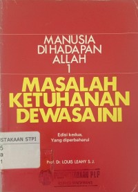Masalah ketuhanan dewasa ini : manusia dihadapan Allah 1