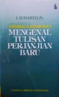Membaca kitab suci : mengenal tulisan perjanjian baru
