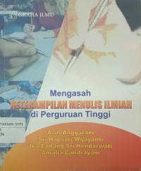 Mengasah keterampilan menulis ilmiah di perguruan tinggi