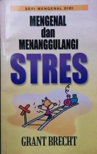 Mengenal dan menanggulangi stres