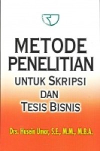 Image of Metode penelitian untuk skripsi dan tesis bisnis