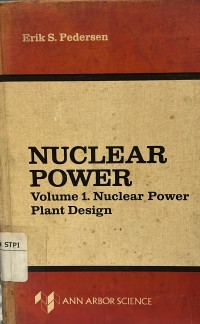 Image of Nuclear power : volume 1 nuclear power plant design.