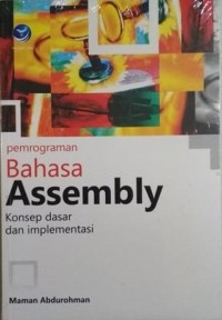 Pemrograman bahasa assembly : konsep dasar dan implementasi