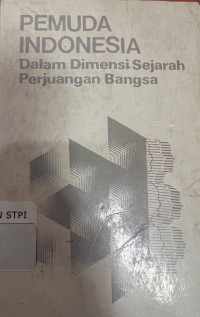 Pemuda Indonesia dalam dimensi sejarah perjuangan Bangsa