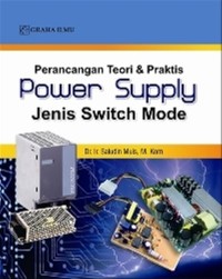 Image of Perancangan teori & praktis power supply jenis switch mode