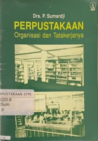 Perpustakaan : organisasi dan tatakerjanya