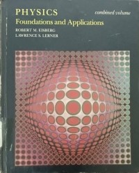 Physics foundation and applications (combined volume)