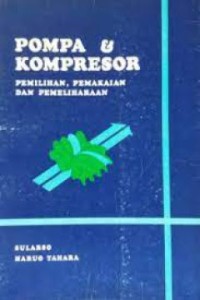 Image of Pompa dan kompresor : pemilihan,pemakaian dan pemeliharaan