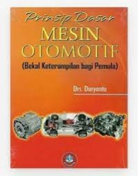 Prinsip dasar mesin otomotif (bengkel keterampilan bagi pemula)