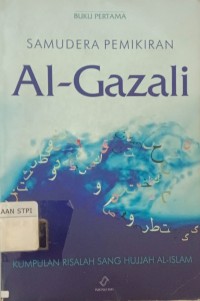 Samudera pemikiran Al-Ghazali (Buku I)