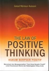 The law of positive thinking : hukum berpikir positif